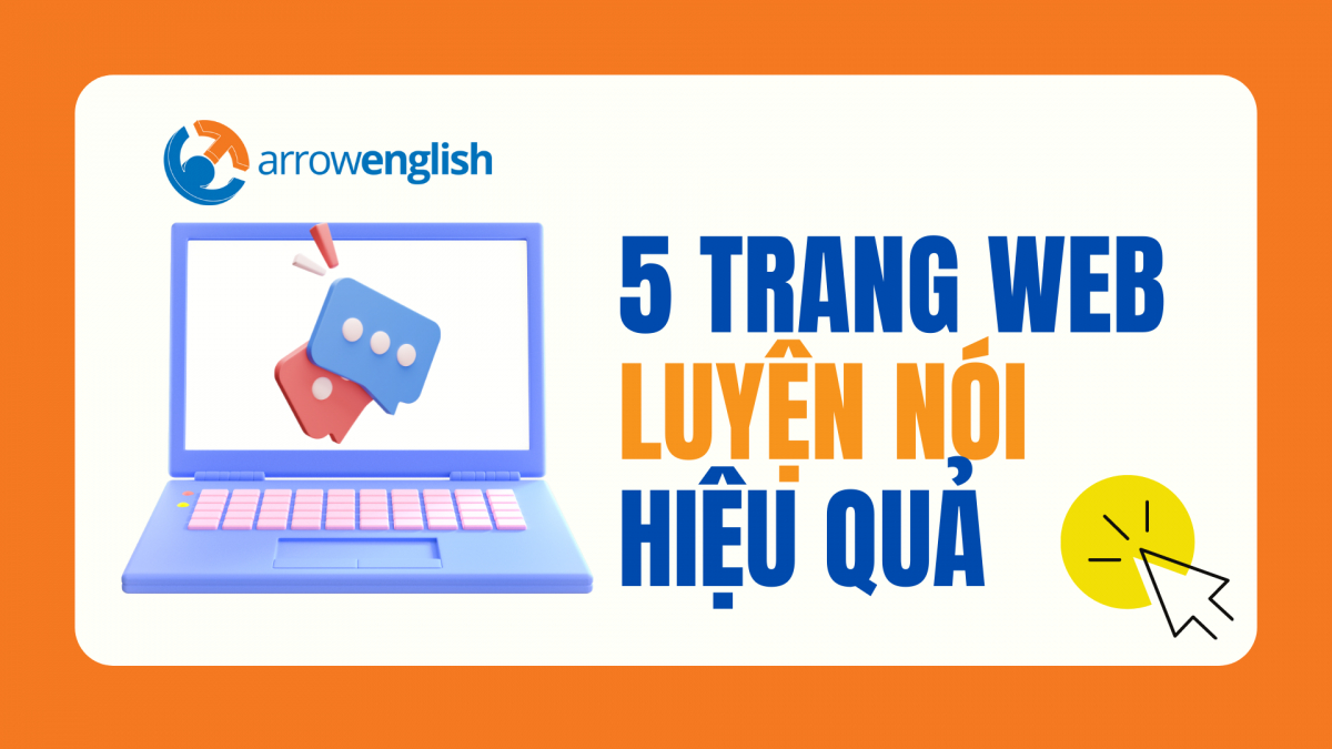 5 trang web luyện nói hiệu quả | 5 amazing websites for Speaking practice – Arrowenglish